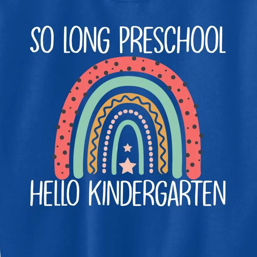 Funny Last Day PreK So Long PreK Hello Kindergarten Gift Kids Sweatshirt