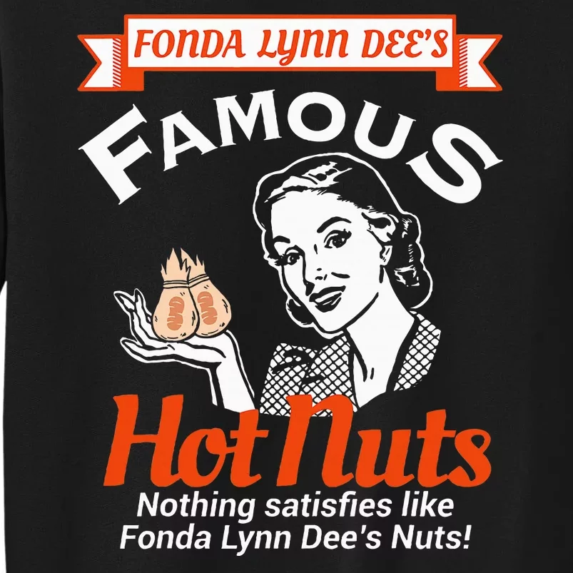 Fonda Lynn Dees Nuts Satisfies Funny Adult Humor Short Sleeve Tall Sweatshirt