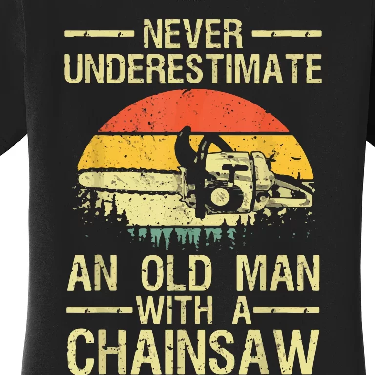 Funny Lumberjack Design For Dad Logger Arborist Chainsaw Women's T-Shirt