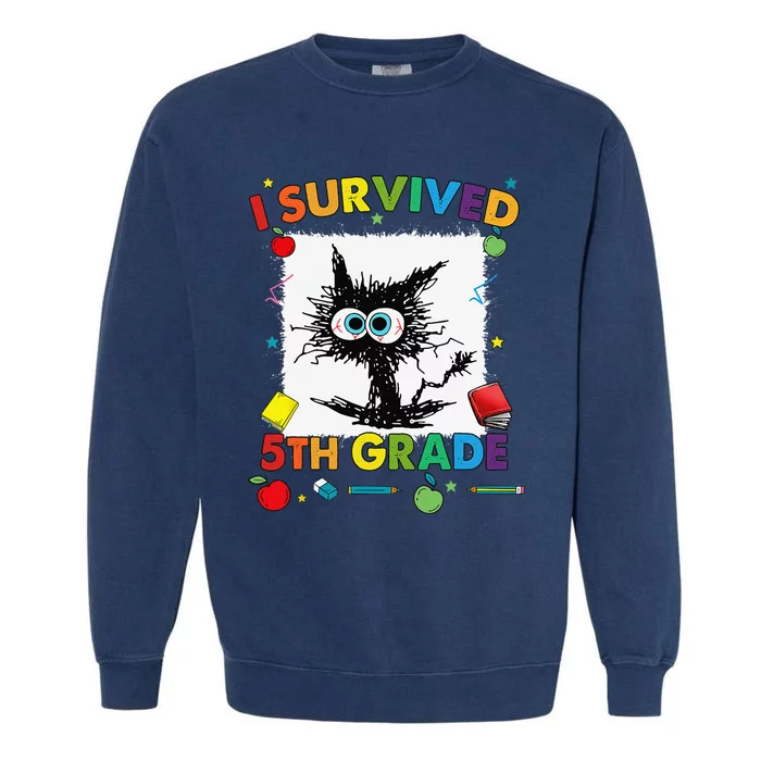 Funny Last Day Of Fifth 5th Grade I Survived Fifth 5th Grade Garment-Dyed Sweatshirt