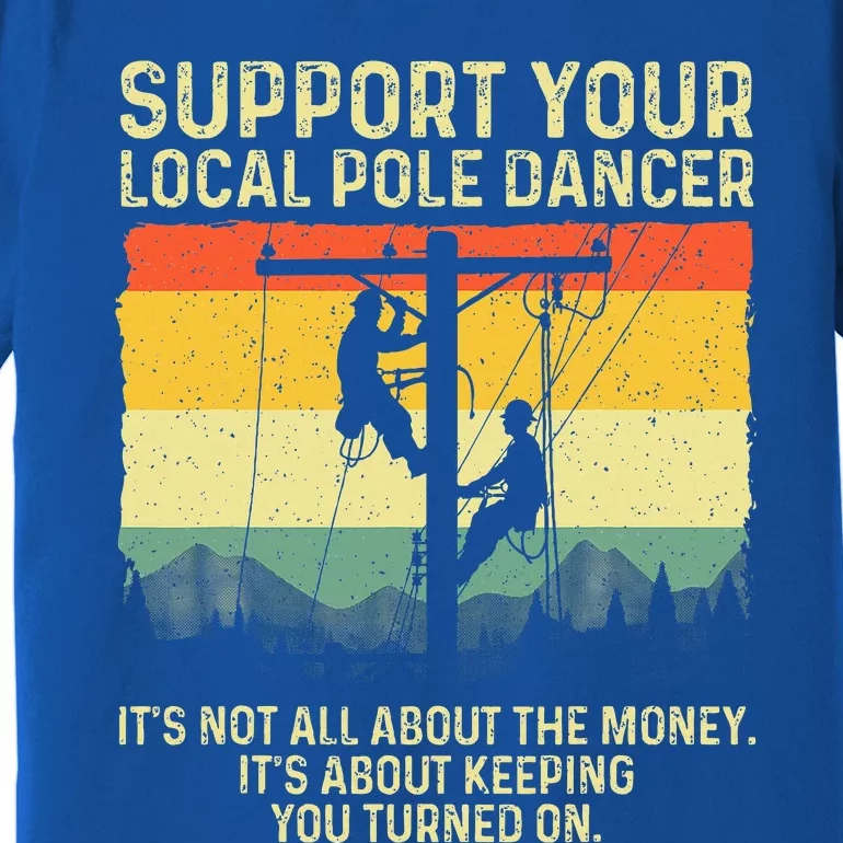 Funny Lineman Design For Electrician Electrical Lineman Premium T-Shirt