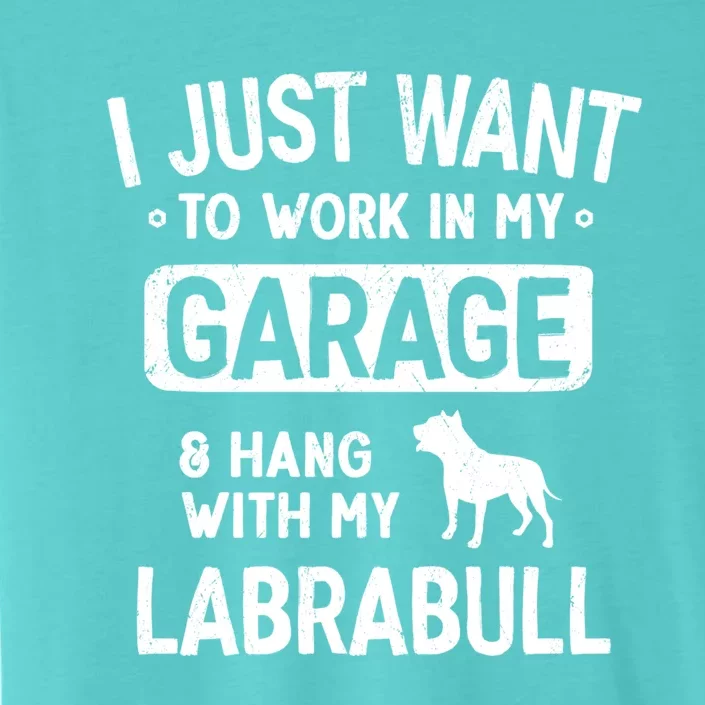 Funny Labrabull Dad Garage Hang With Great Gift ChromaSoft Performance T-Shirt