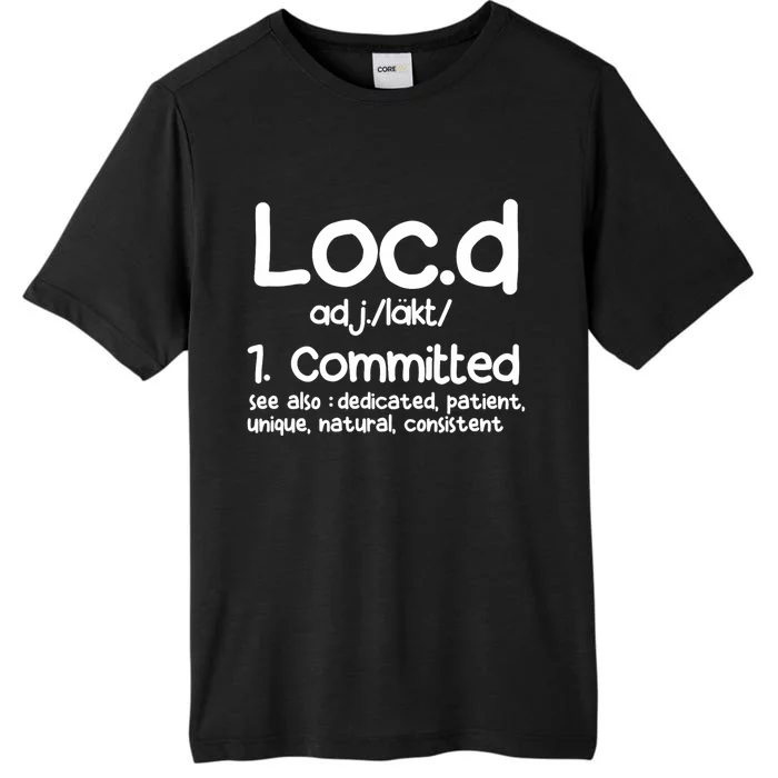 Funny LocD Definition Dreadlocks Black ChromaSoft Performance T-Shirt