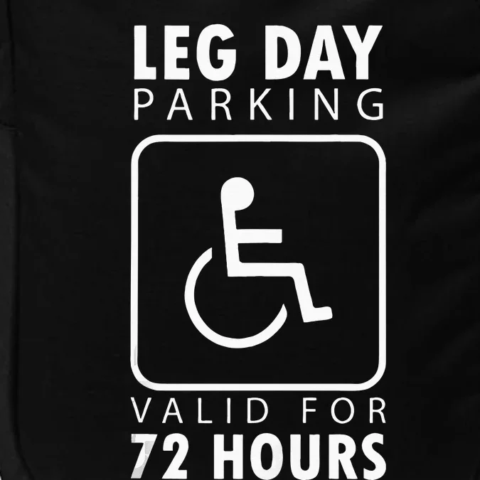 Funny Leg Day Meme Gift For Weight Lifters Impact Tech Backpack