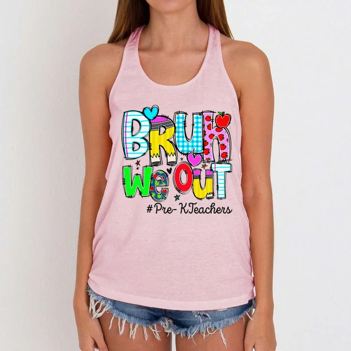 Funny Last Day Of School Bruh We Out Prek Teachers Women's Knotted Racerback Tank