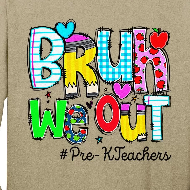 Funny Last Day Of School Bruh We Out Prek Teachers Tall Long Sleeve T-Shirt