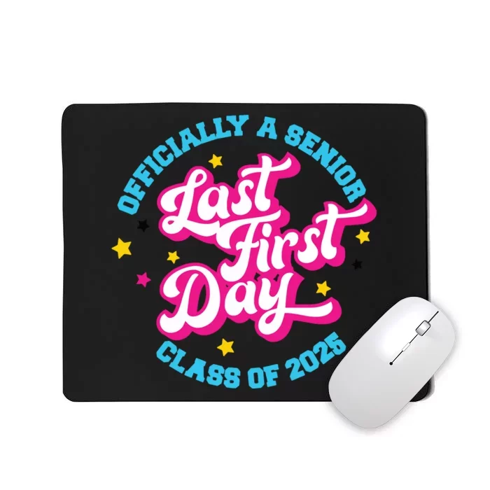 First Last Day Of School Officially A Senior Class Of 2025 Mousepad