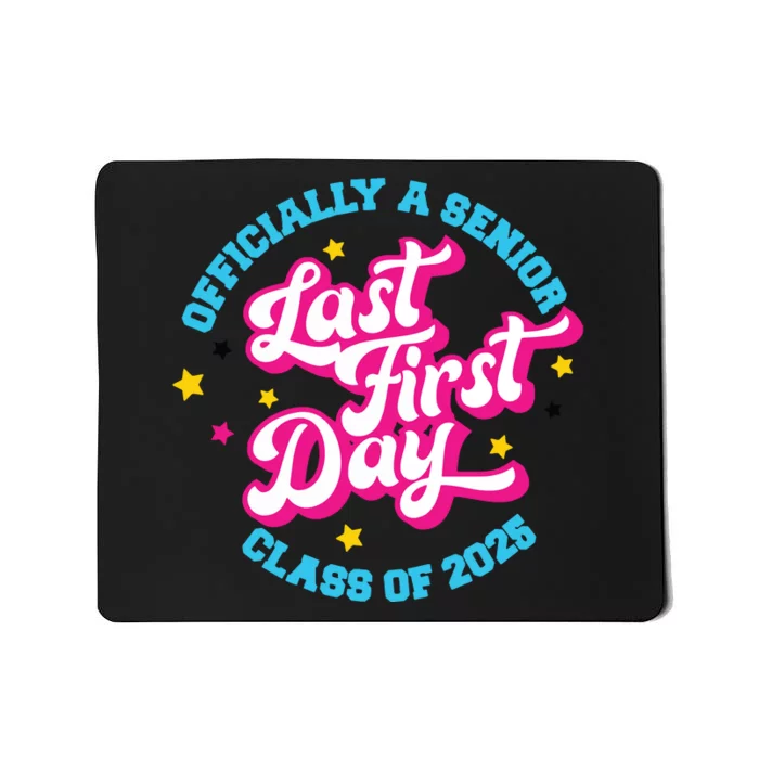 First Last Day Of School Officially A Senior Class Of 2025 Mousepad