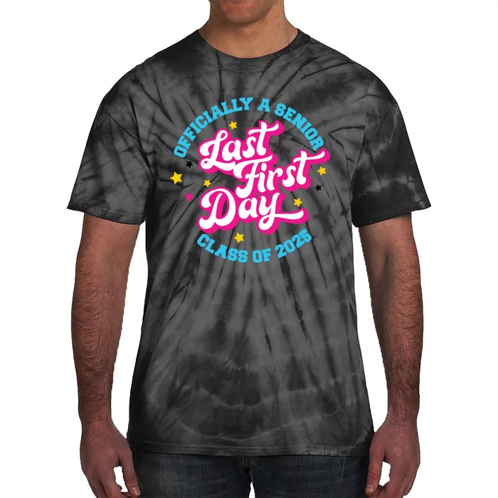 First Last Day Of School Officially A Senior Class Of 2025 Tie-Dye T-Shirt