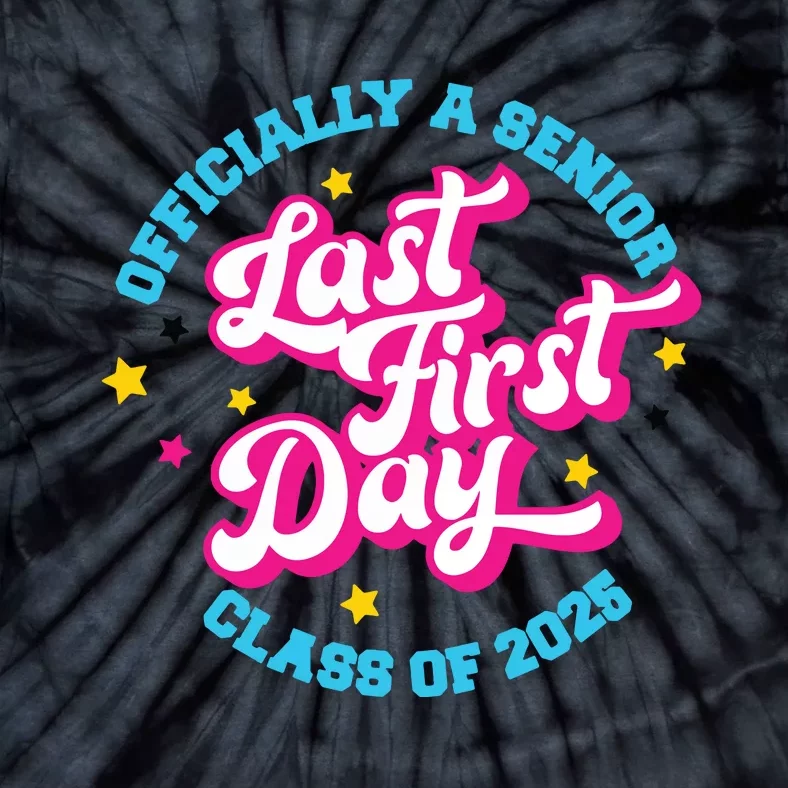 First Last Day Of School Officially A Senior Class Of 2025 Tie-Dye T-Shirt