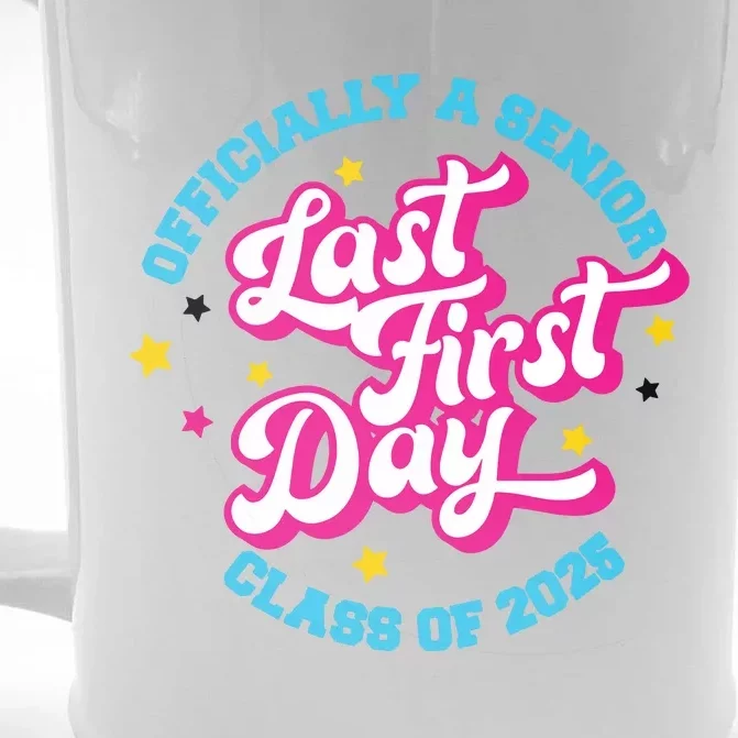 First Last Day Of School Officially A Senior Class Of 2025 Front & Back Beer Stein