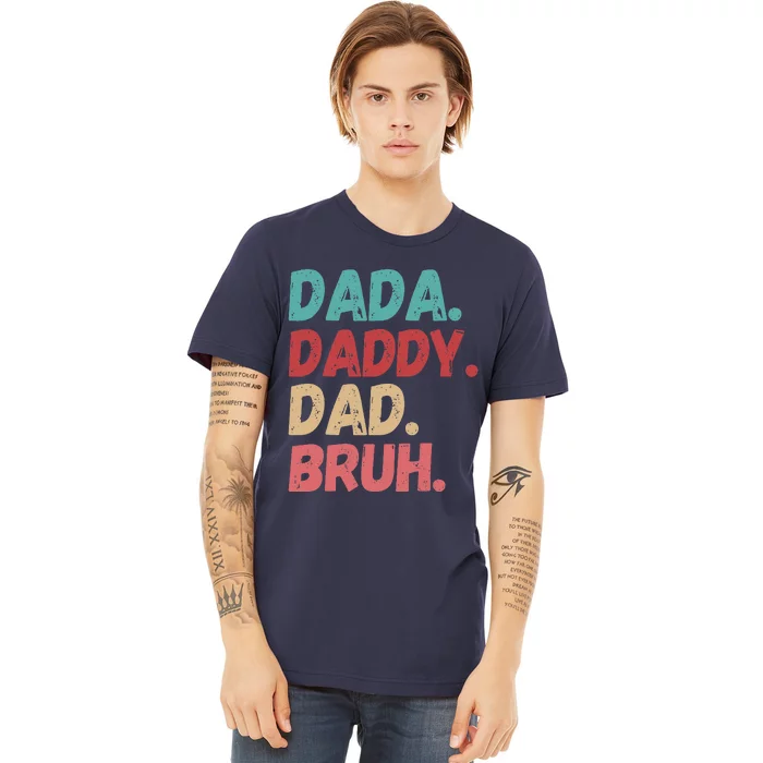 Funny Lovely Dad Trio Quote Stylish Fatherly Vibes Dada Dad Premium T-Shirt