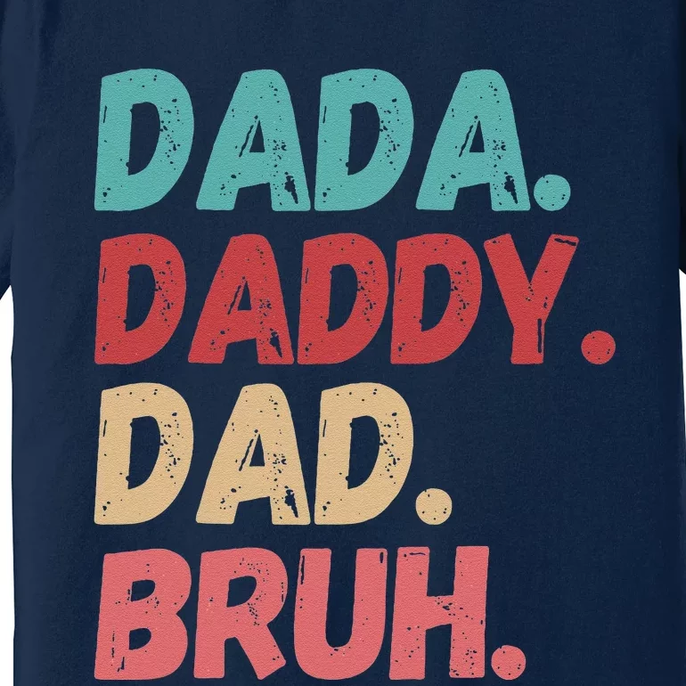 Funny Lovely Dad Trio Quote Stylish Fatherly Vibes Dada Dad Premium T-Shirt