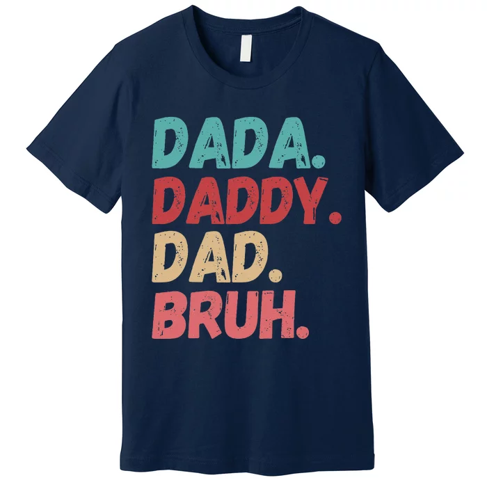 Funny Lovely Dad Trio Quote Stylish Fatherly Vibes Dada Dad Premium T-Shirt