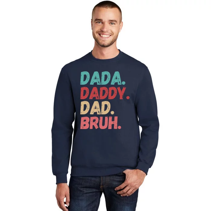 Funny Lovely Dad Trio Quote Stylish Fatherly Vibes Dada Dad Tall Sweatshirt