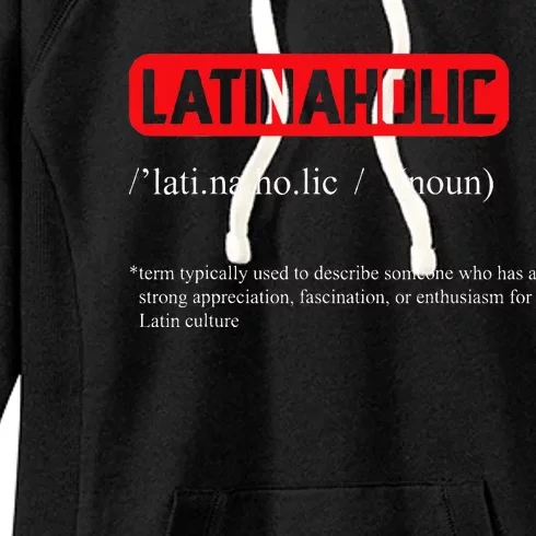 Funny Latinaholic Dictionary Definition For Latina Pride Women's Fleece Hoodie