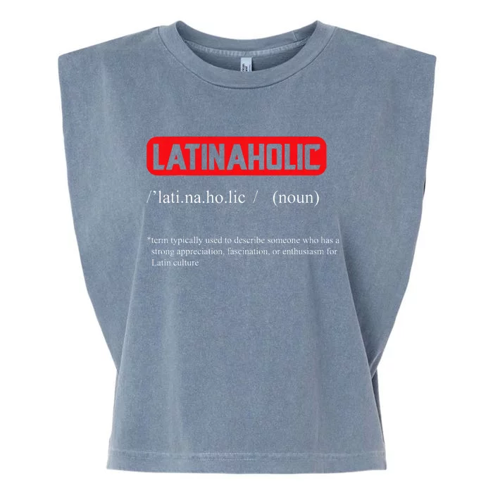 Funny Latinaholic Dictionary Definition For Latina Pride Garment-Dyed Women's Muscle Tee