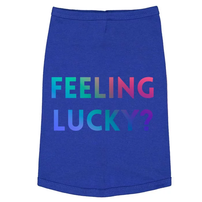 Feeling Lucky Dating Singles Expression Gift Doggie Tank