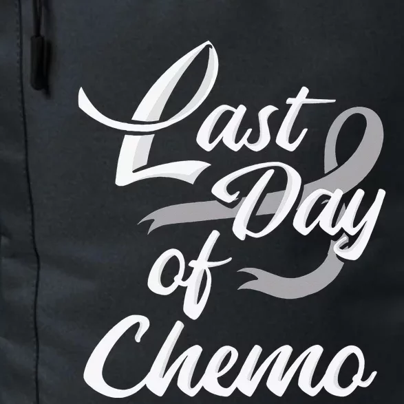 Funny Last Day Of Chemo Cancer Awareness Daily Commute Backpack