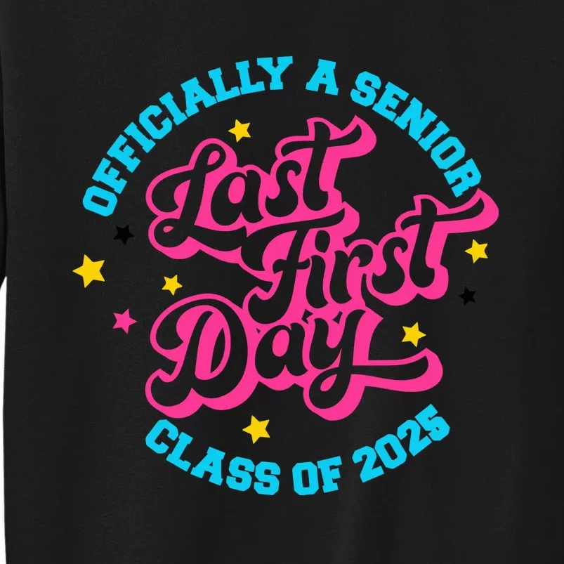 First Last Day Of School Officially A Senior Class Of 2025 Sweatshirt