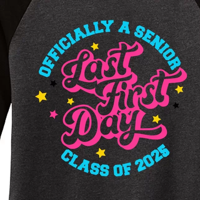 First Last Day Of School Officially A Senior Class Of 2025 Women's Tri-Blend 3/4-Sleeve Raglan Shirt