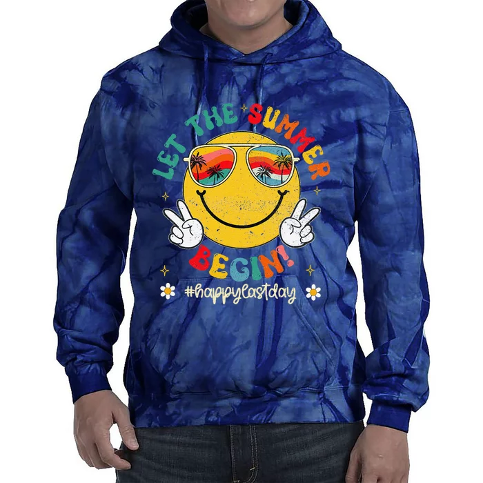 Funny Last Day Of School Teacher Let The Summer Begin Tie Dye Hoodie