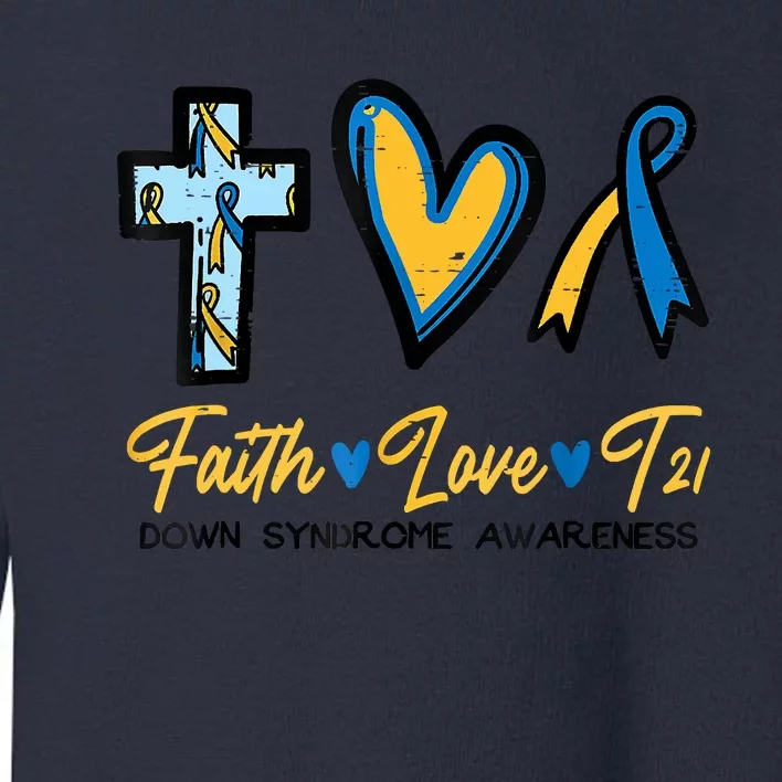 Faith Love Down Syndrome Awareness Christian Toddler Sweatshirt