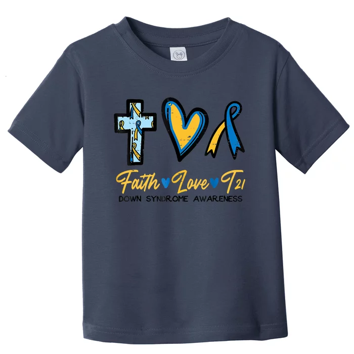 Faith Love Down Syndrome Awareness Christian Toddler T-Shirt