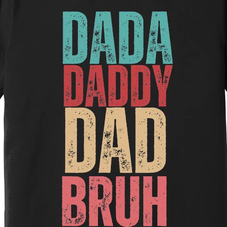 Funny Lovely Dad Trio Quote Stylish Fatherly Vibes Dada Dad Premium T-Shirt