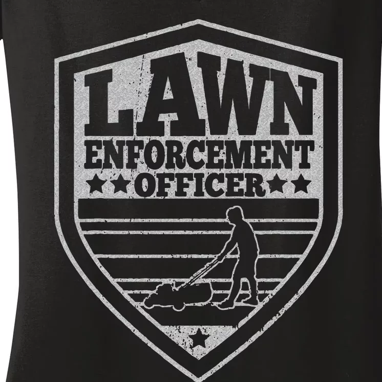 Funny Lawn Enforcement Officer Dad Lawn Mowing Women's V-Neck T-Shirt