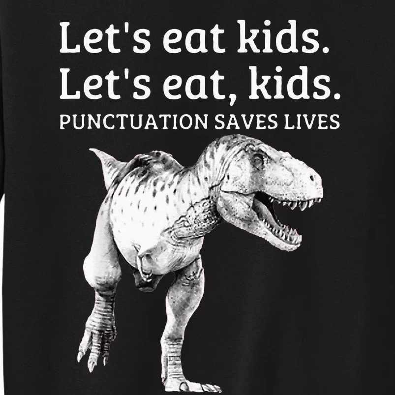 Funny Lets Eat Punctuation Saves Lives Grammar Sweatshirt