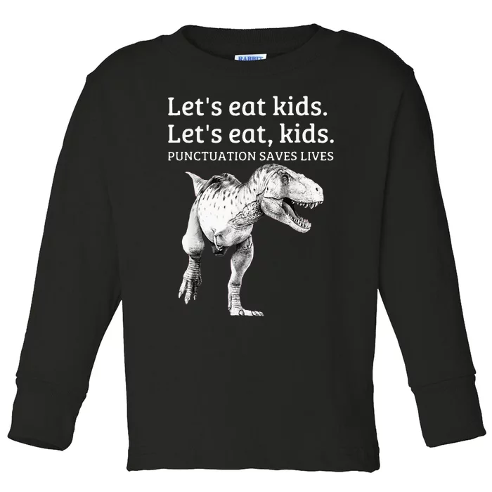 Funny Lets Eat Punctuation Saves Lives Grammar Toddler Long Sleeve Shirt