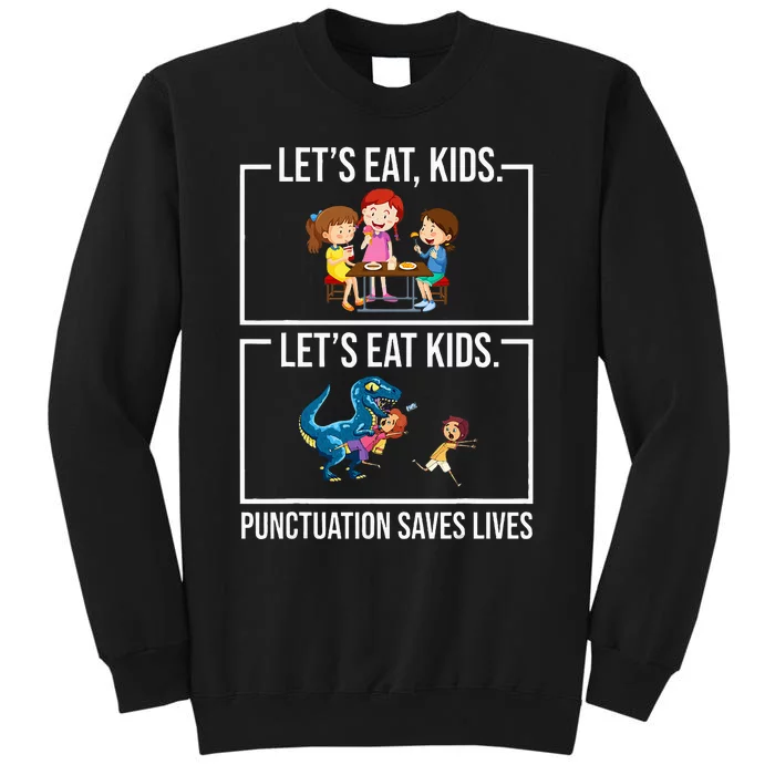 Funny Let's Eat  Punctuation Saves Lives Grammar Sweatshirt