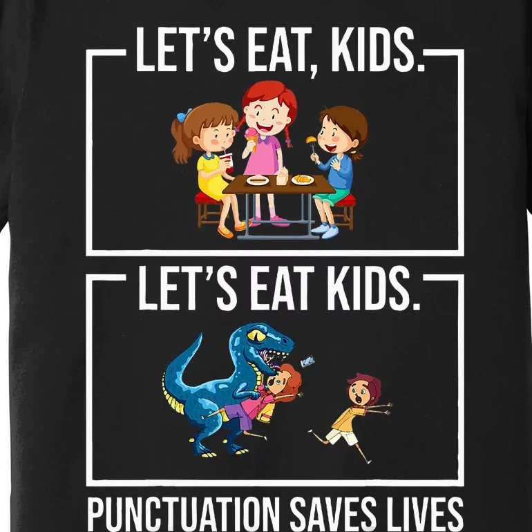 Funny Let's Eat  Punctuation Saves Lives Grammar Premium T-Shirt