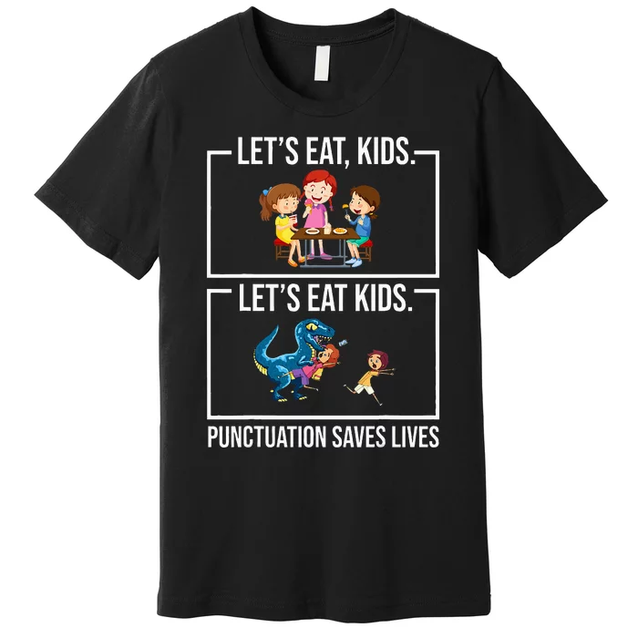 Funny Let's Eat  Punctuation Saves Lives Grammar Premium T-Shirt