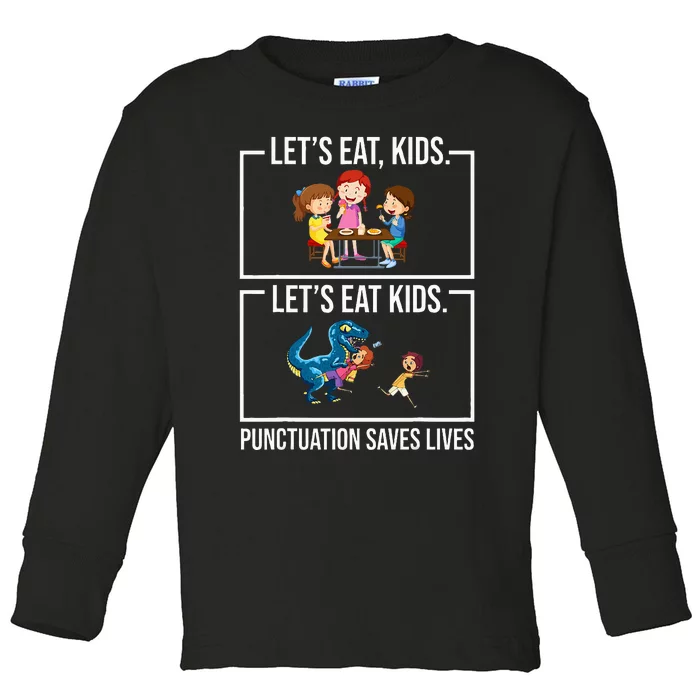 Funny Let's Eat  Punctuation Saves Lives Grammar Toddler Long Sleeve Shirt