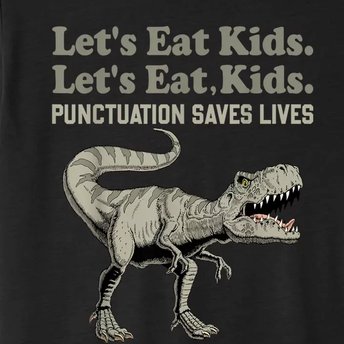 Funny Lets Eat Kids Punctuation Saves Lives Grammar ChromaSoft Performance T-Shirt