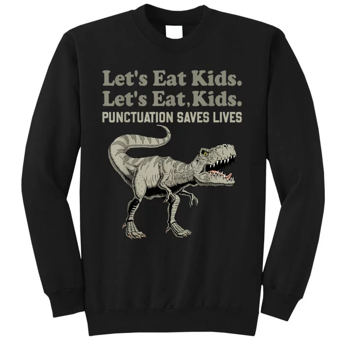 Funny Lets Eat Kids Punctuation Saves Lives Grammar Tall Sweatshirt