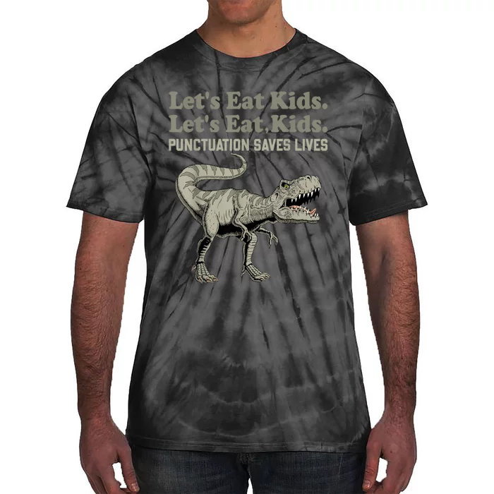 Funny Lets Eat Kids Punctuation Saves Lives Grammar Tie-Dye T-Shirt