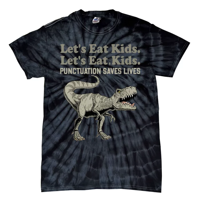 Funny Lets Eat Kids Punctuation Saves Lives Grammar Tie-Dye T-Shirt