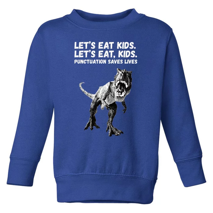 Funny Lets Eat Punctuation Saves Lives Grammar Toddler Sweatshirt