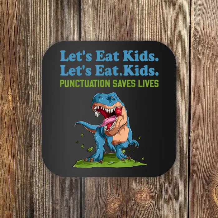 Funny Lets Eat Kids Punctuation Saves Lives Grammar Coaster