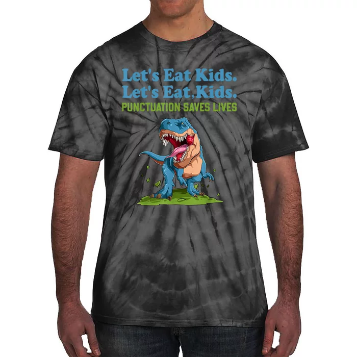 Funny Lets Eat Kids Punctuation Saves Lives Grammar Tie-Dye T-Shirt