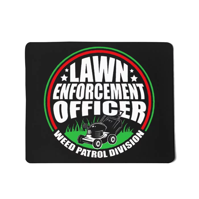 Funny Lawn Enforcement Officer Dad Lawn Mowing Mousepad