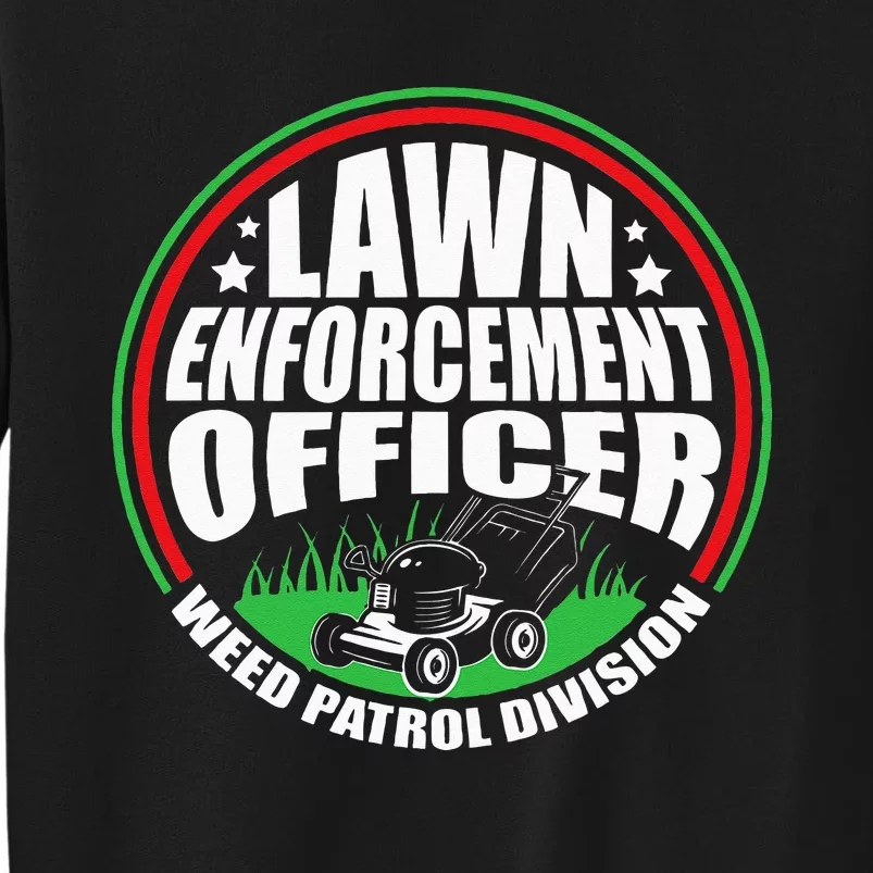 Funny Lawn Enforcement Officer Dad Lawn Mowing Tall Sweatshirt