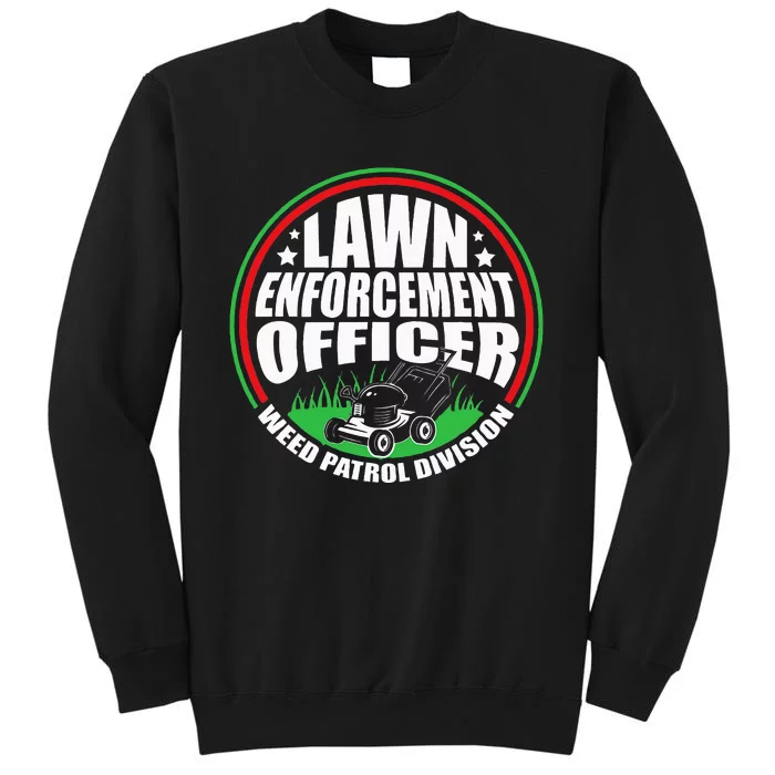 Funny Lawn Enforcement Officer Dad Lawn Mowing Tall Sweatshirt