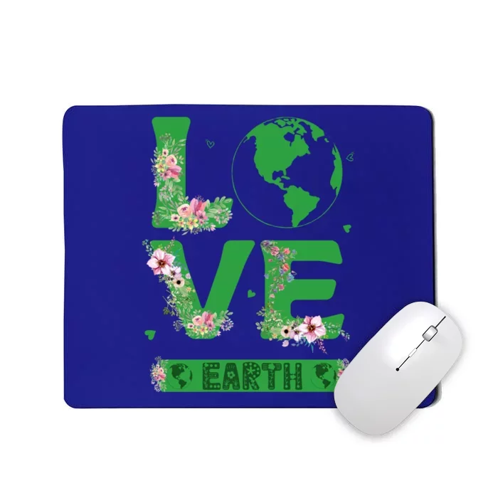 Floral Love Earth Day Love World Earth Day Awareness Gift Mousepad