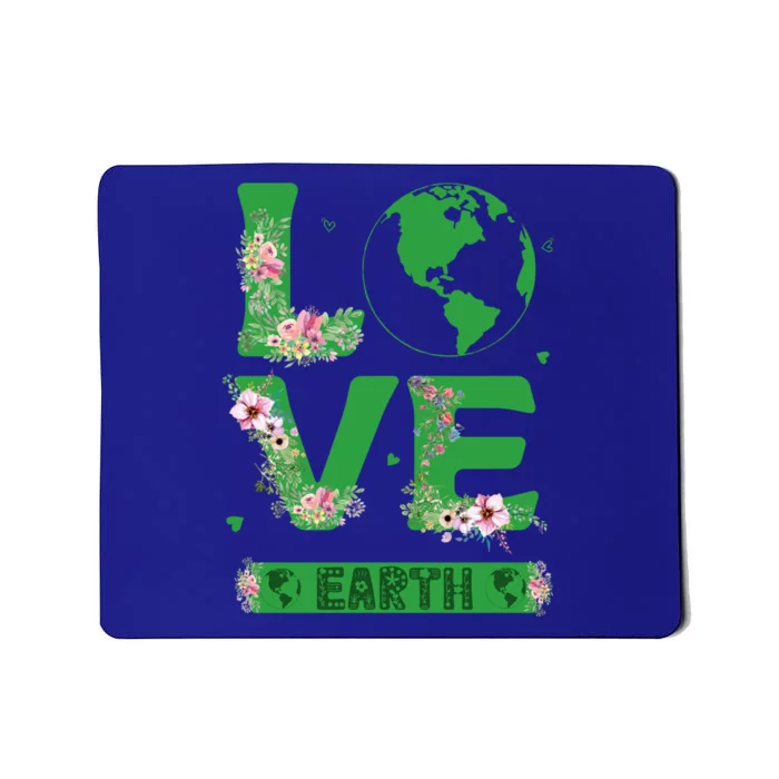 Floral Love Earth Day Love World Earth Day Awareness Gift Mousepad