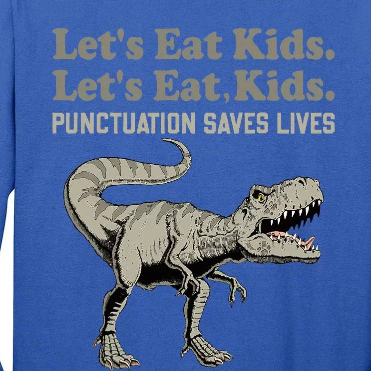 Funny Lets Eat Punctuation Saves Lives Grammar Tall Long Sleeve T-Shirt