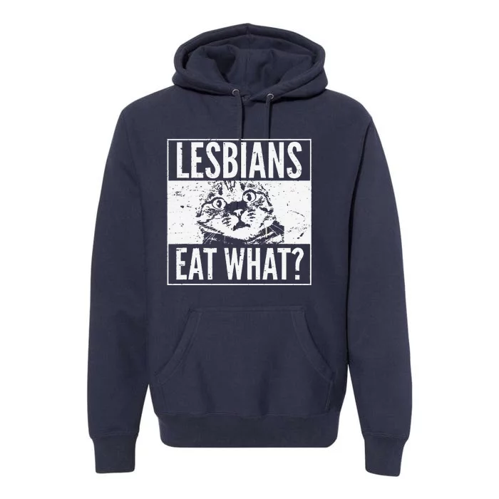 Funny Lesbians Eat What Cat Kitten LGBT Humor Premium Hoodie